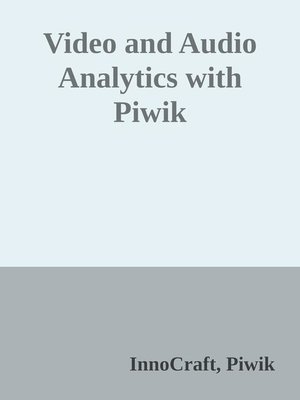 cover image of Video and Audio Analytics with Piwik